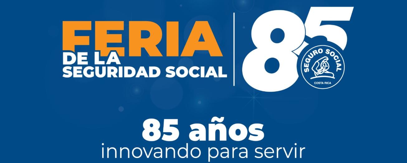 CCSS celebrará su 85 aniversario con gran Feria de la Seguridad Social
